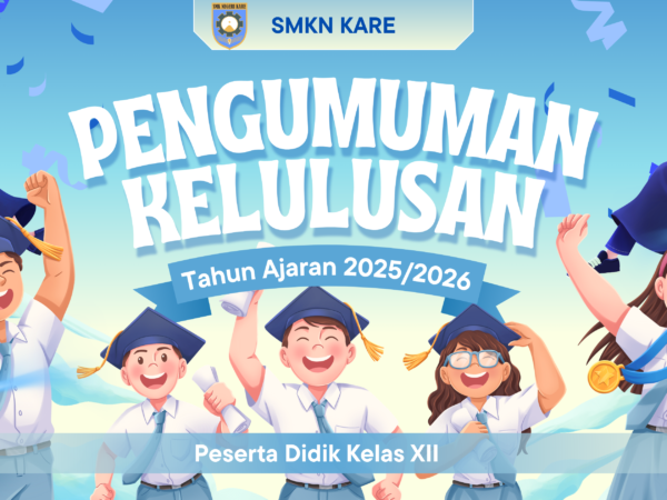PENGUMUMAN KELULUSAN PESERTA DIDIK SMKN KARE TP 2025-2026
